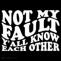 Not My Fault YAll Know Each Other Funny Quotes Women's Tank Top thumb 5