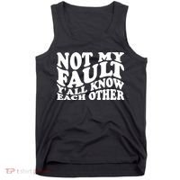 Not My Fault YAll Know Each Other Funny Quotes Tank Top thumb 0