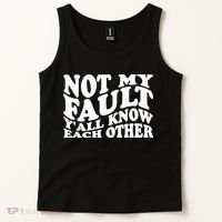 Not My Fault YAll Know Each Other Funny Quotes Tank Top thumb 2