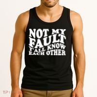 Not My Fault YAll Know Each Other Funny Quotes Tank Top thumb 3
