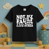 Not My Fault YAll Know Each Other Funny Quotes Toddler T-Shirt thumb 3