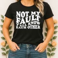 Not My Fault YAll Know Each Other Funny Quotes Women's T-Shirt thumb 2
