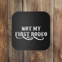 Not My First Rodeo Shirts Not My First Rodeo Coaster thumb 0