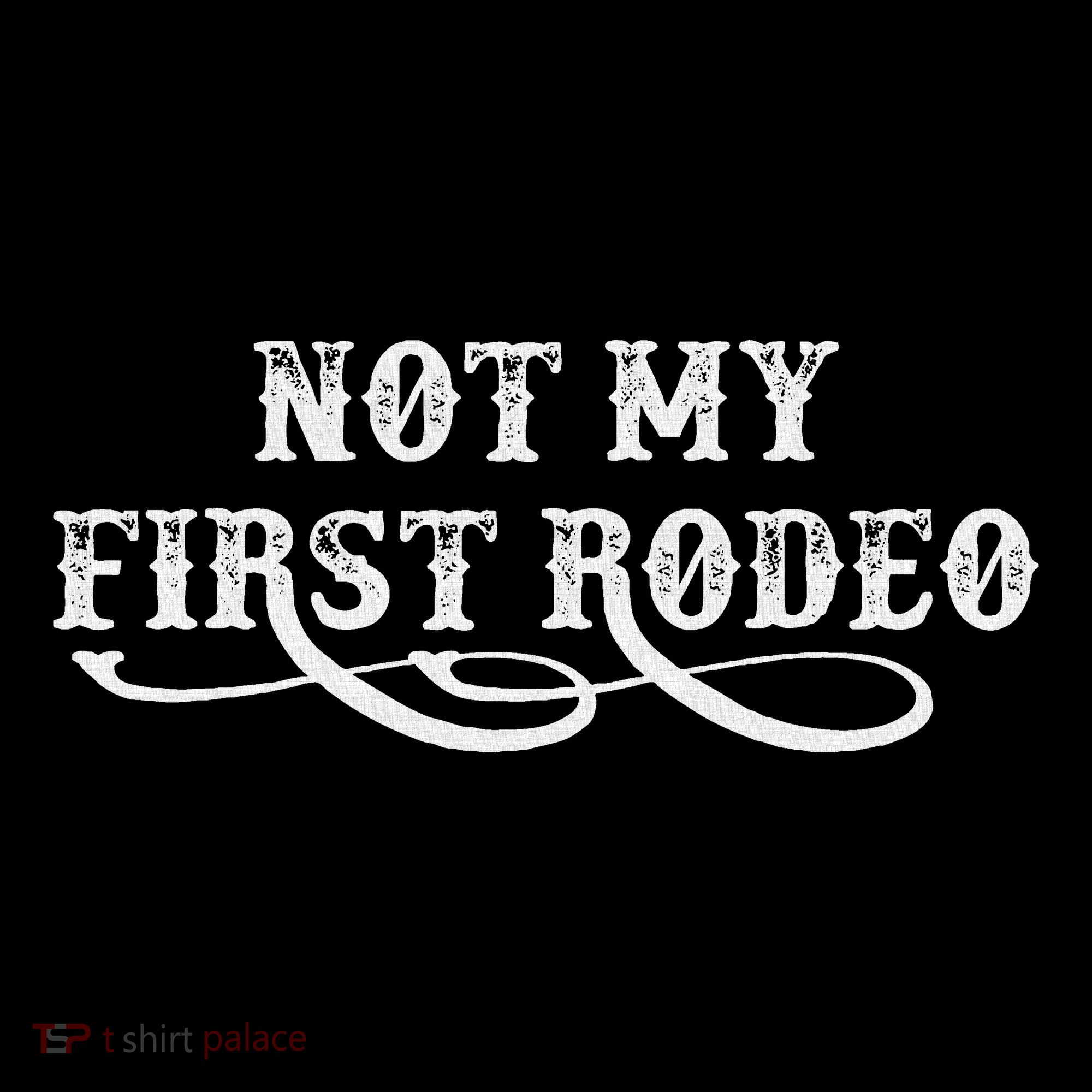 Not My First Rodeo Shirts Not My First Rodeo Women's Hoodie