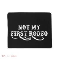 Not My First Rodeo Shirts Not My First Rodeo Mousepad thumb 0