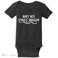 Not My First Rodeo Shirts Not My First Rodeo Baby Bodysuit thumb 0