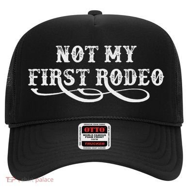 Not My First Rodeo Shirts Not My First Rodeo Hat