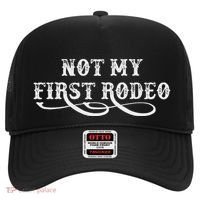 Not My First Rodeo Shirts Not My First Rodeo Hat thumb 0