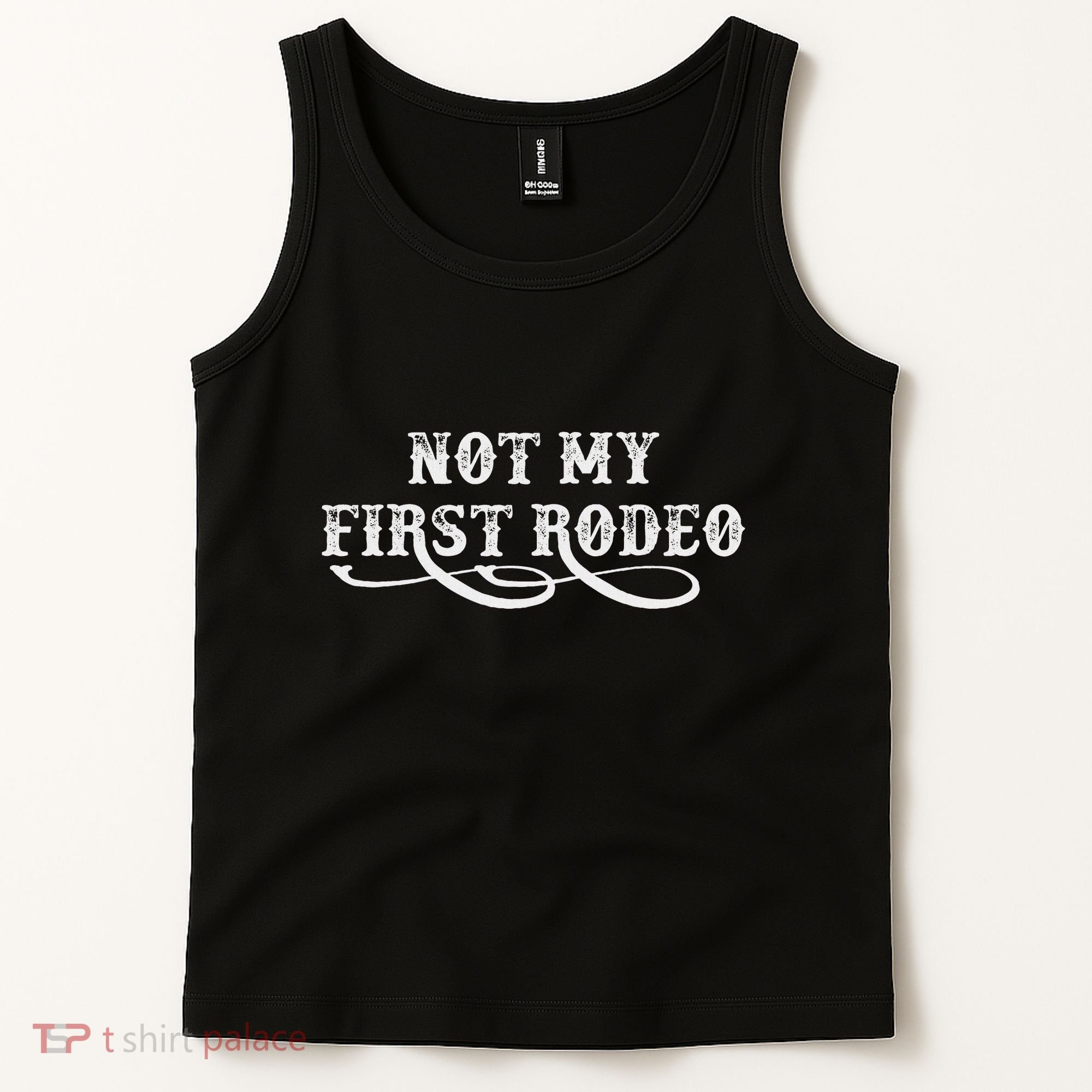 Not My First Rodeo Shirts Not My First Rodeo Tank Top