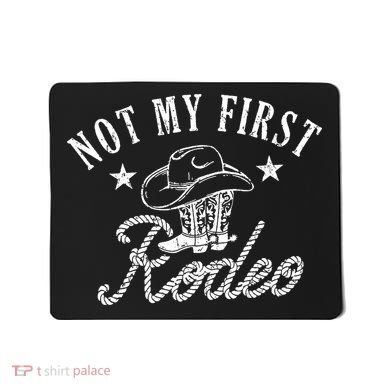 Not My First Vintage Rodeo Riding Horse Bronc Cow Boots Mousepad