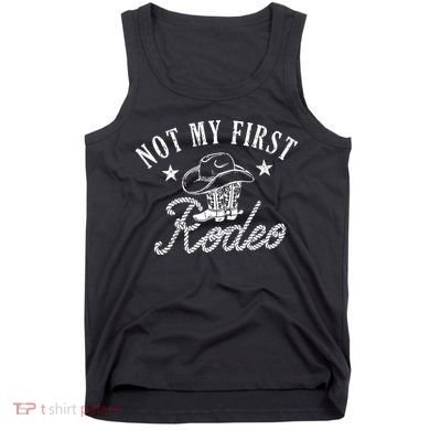 Not My First Vintage Rodeo Riding Horse Bronc Cow Boots Tank Top