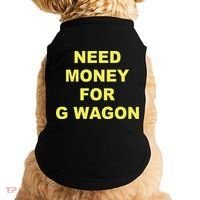 Need Money For G Wagon Doggie Tank thumb 0