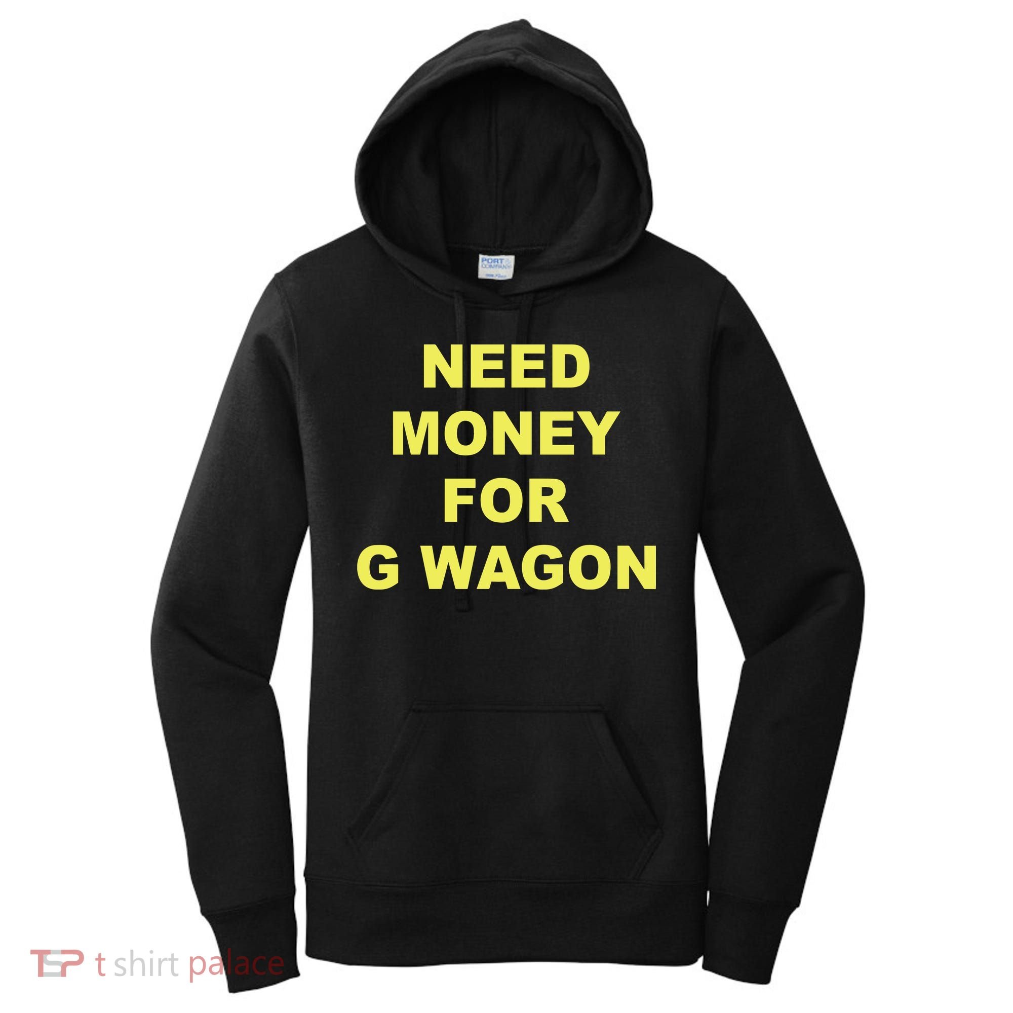 Need Money For G Wagon Women's Hoodie