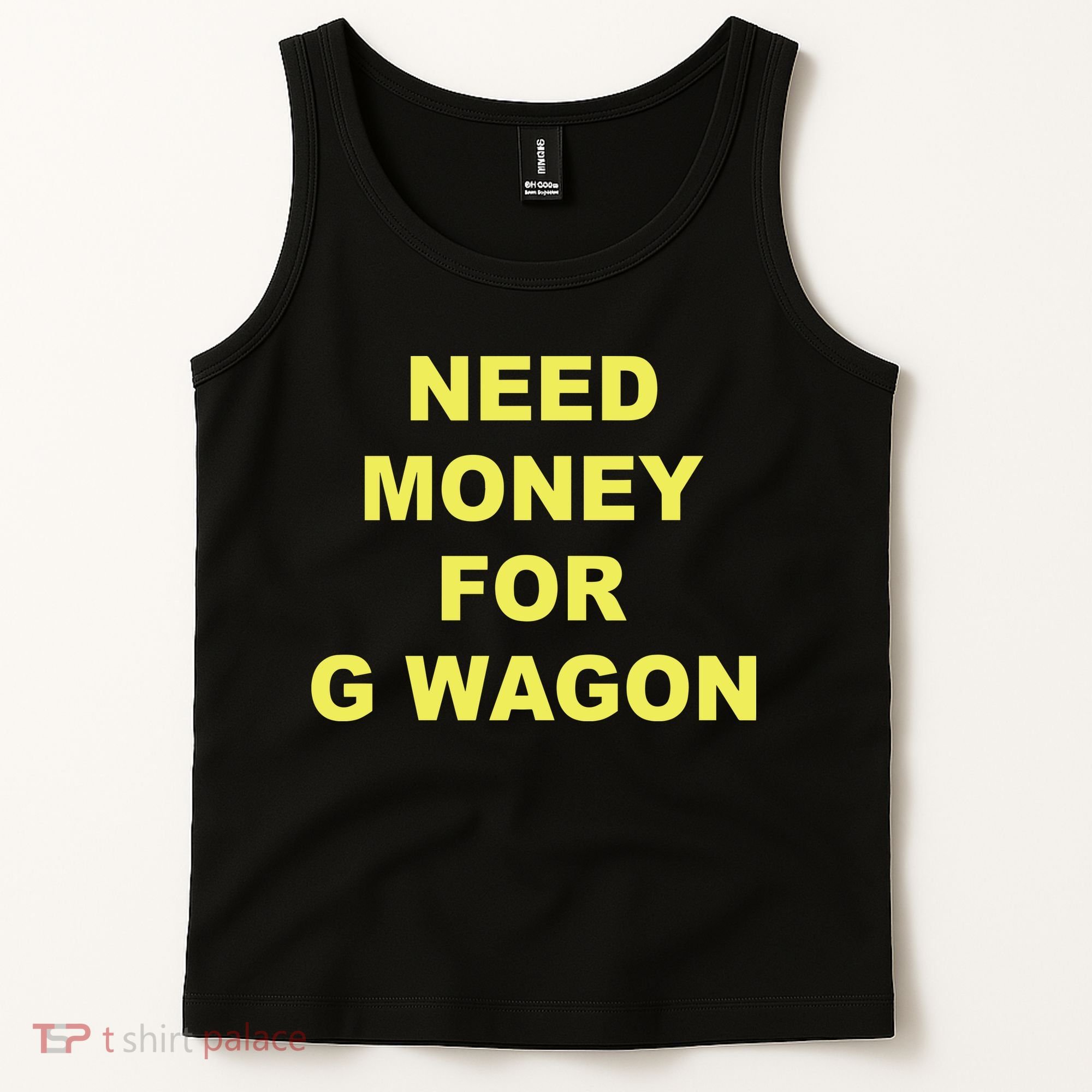 Need Money For G Wagon Tank Top
