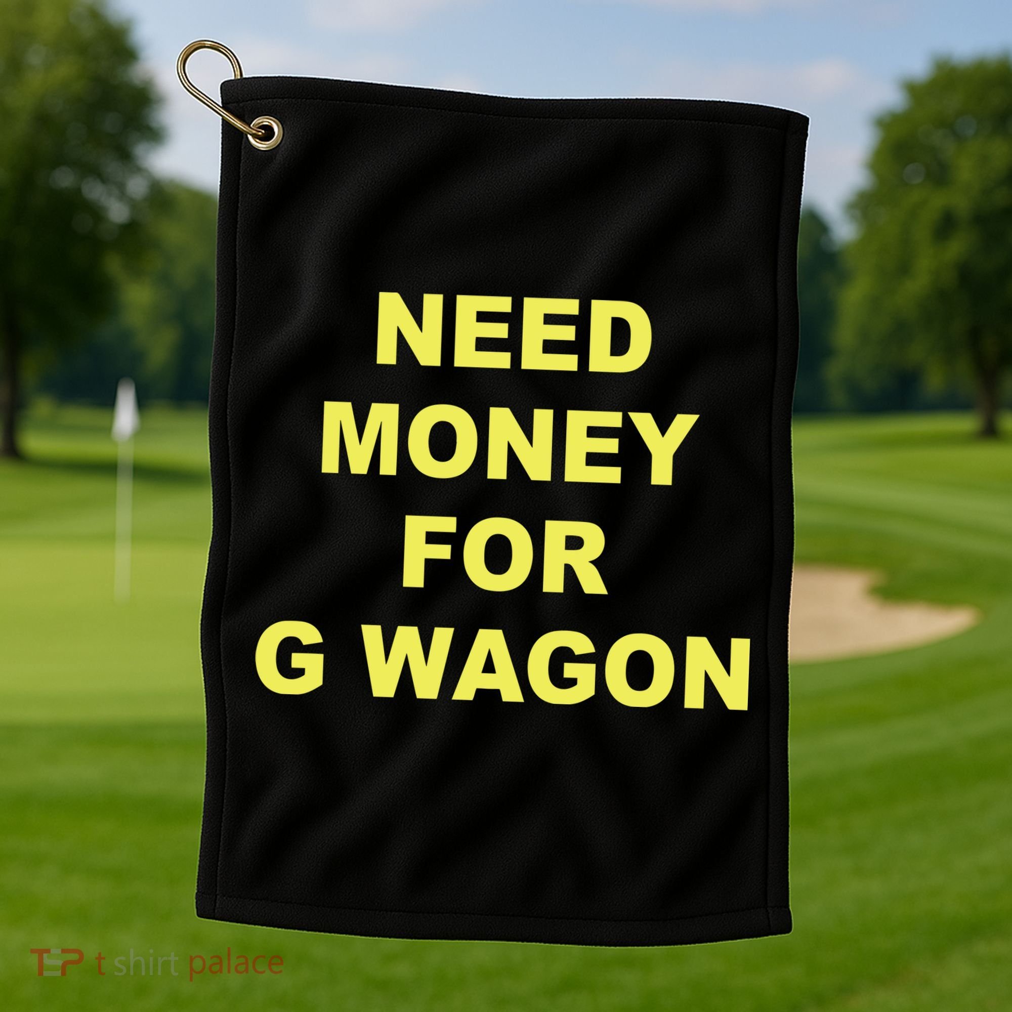 Need Money For G Wagon Golf Towel