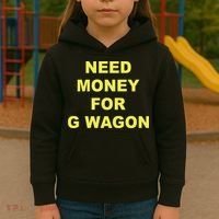 Need Money For G Wagon Kids Hoodie thumb 3