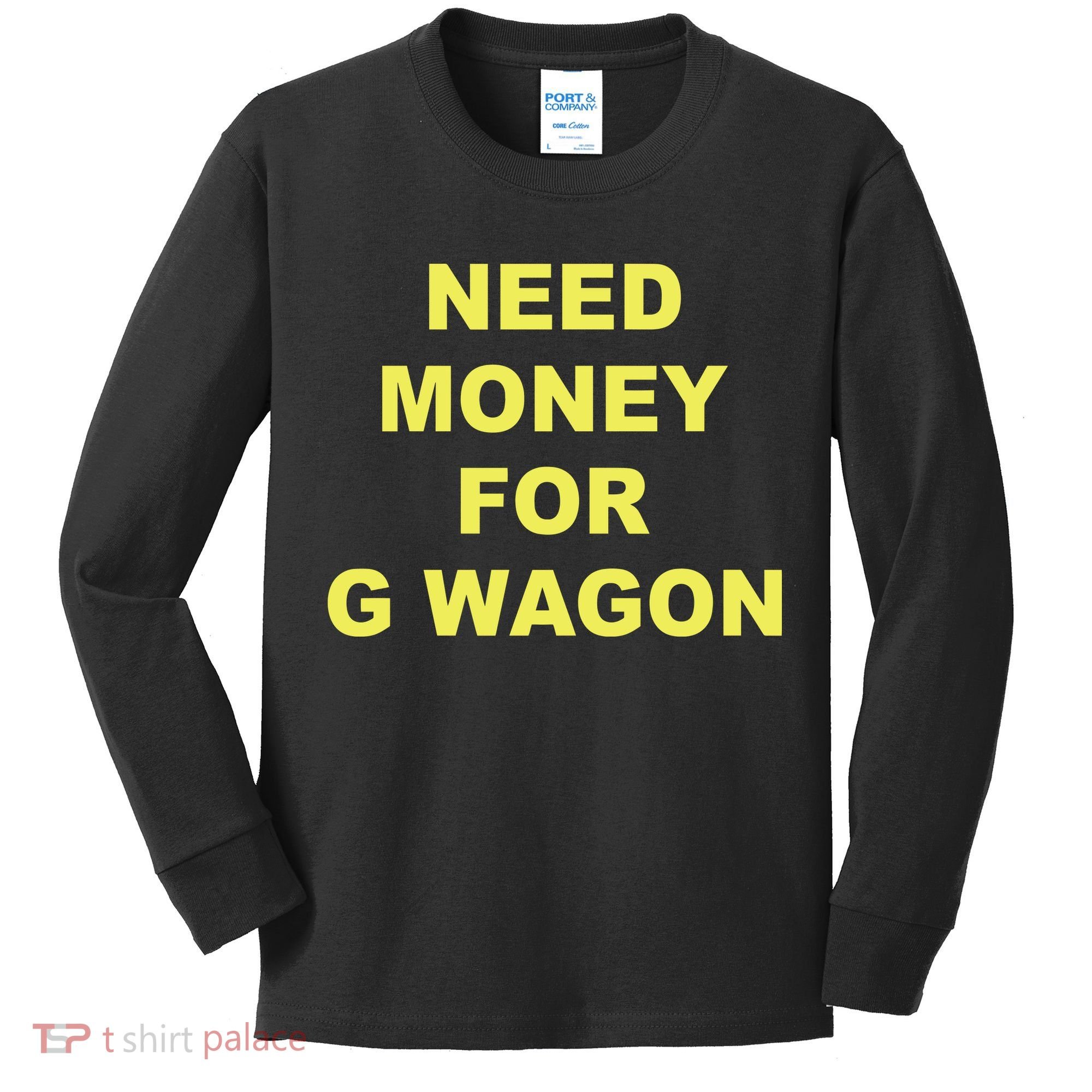 Need Money For G Wagon Kids Long Sleeve Shirt