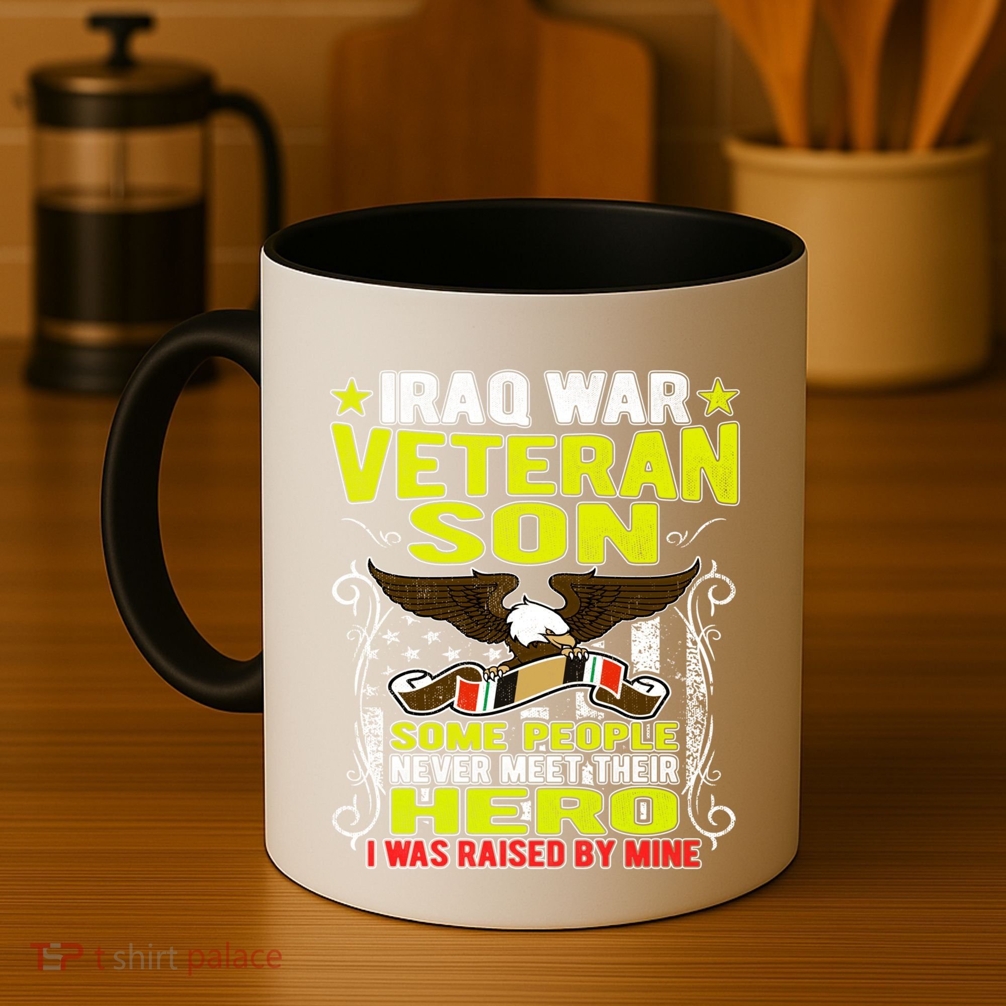 Never Meet Hero I Was Raised By Mine Proud Iraq Veteran Son Meaningful Gift Coffee Mug