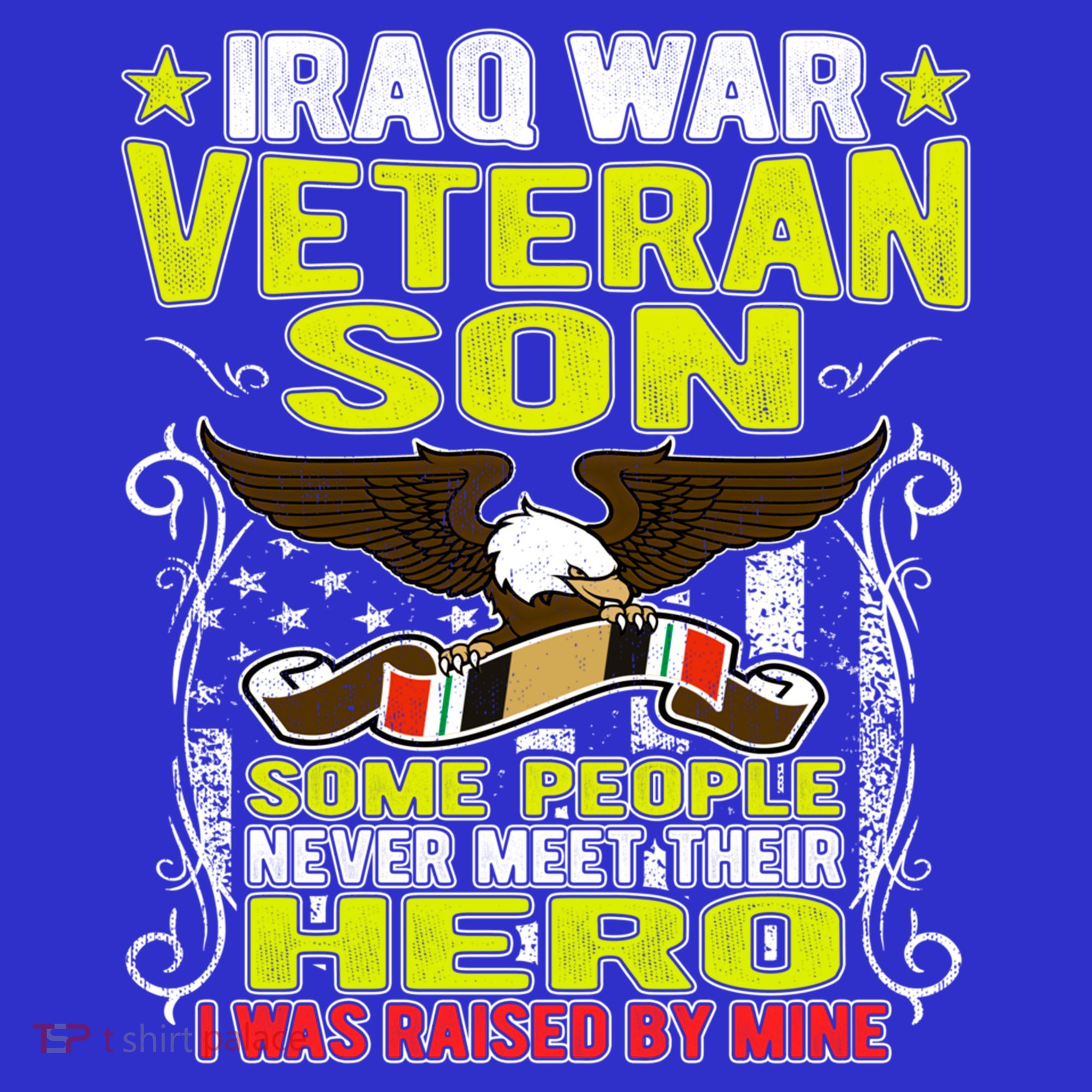 Never Meet Hero I Was Raised By Mine Proud Iraq Veteran Son Meaningful Gift Polo