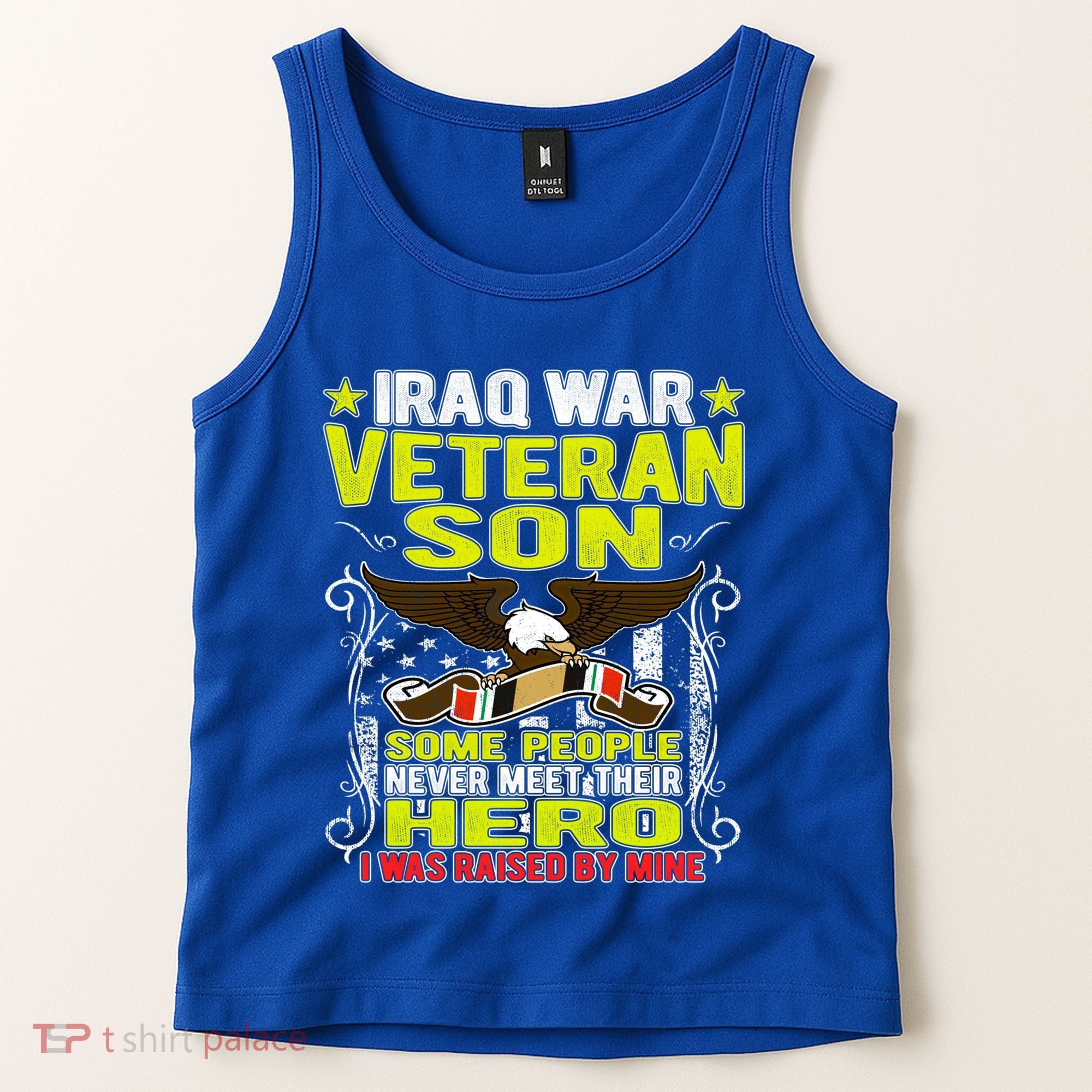 Never Meet Hero I Was Raised By Mine Proud Iraq Veteran Son Meaningful Gift Tank Top
