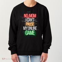 No Mom I CanT Pause My Online Game Funny Gamer Women's Sweatshirt thumb 0