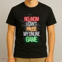 No Mom I CanT Pause My Online Game Funny Gamer T-Shirt thumb 3