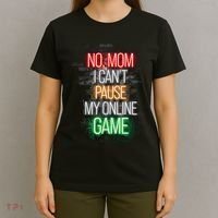 No Mom I CanT Pause My Online Game Funny Gamer T-Shirt thumb 4