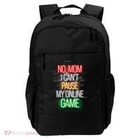No Mom I CanT Pause My Online Game Funny Gamer Backpack thumb 0