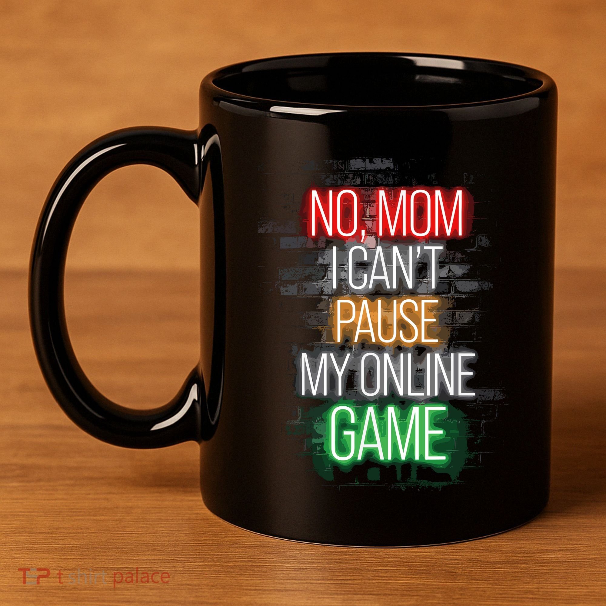 No Mom I CanT Pause My Online Game Funny Gamer 11oz C Handle Ceramic Mug