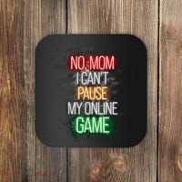 No Mom I CanT Pause My Online Game Funny Gamer Coaster thumb 0