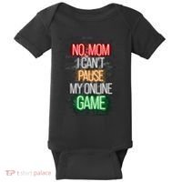 No Mom I CanT Pause My Online Game Funny Gamer Baby Bodysuit thumb 0