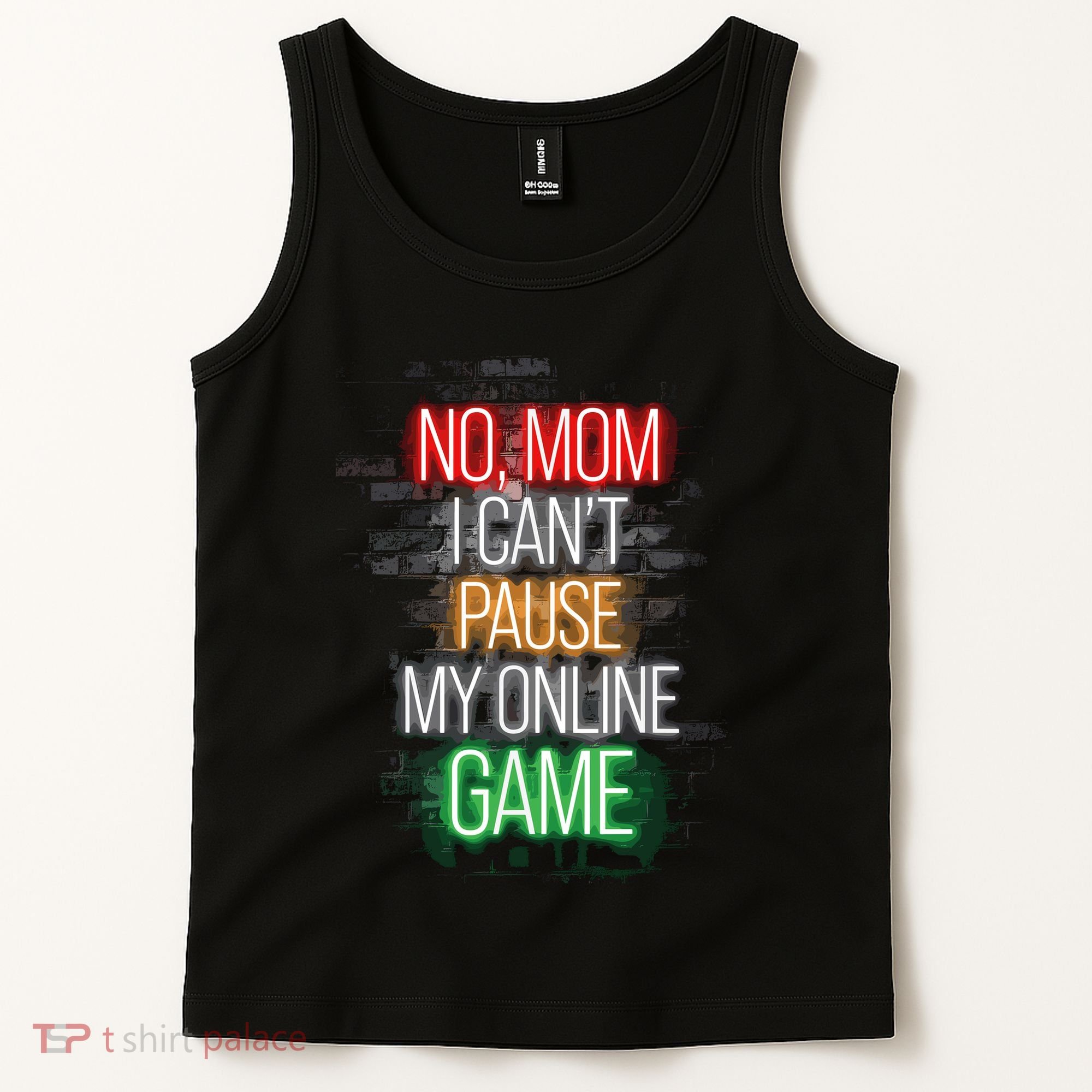 No Mom I CanT Pause My Online Game Funny Gamer Tank Top