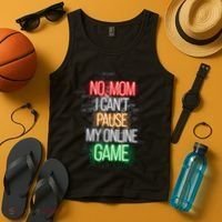 No Mom I CanT Pause My Online Game Funny Gamer Tank Top thumb 4
