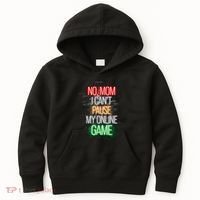 No Mom I CanT Pause My Online Game Funny Gamer Kids Hoodie thumb 0