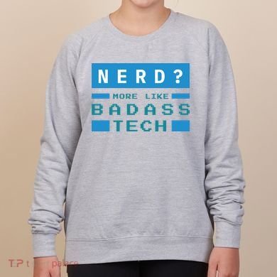 Nerd More Like Badass Tech Women's Sweatshirt