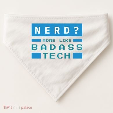 Nerd More Like Badass Tech USA-Made Doggie Bandana