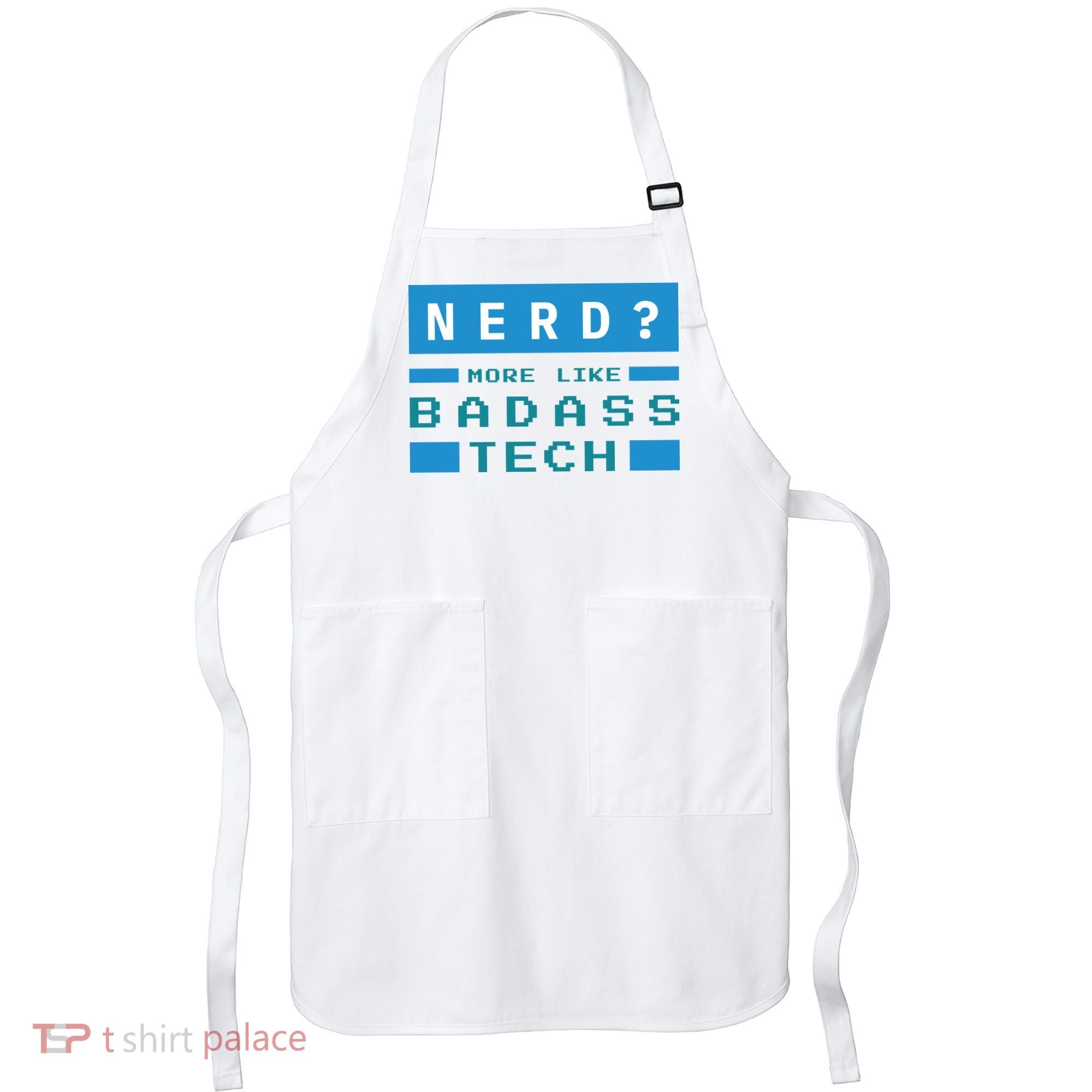 Nerd More Like Badass Tech Apron