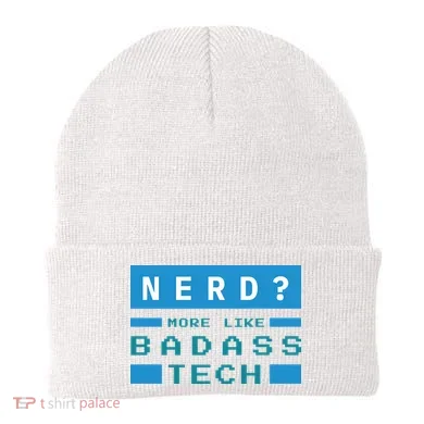Nerd More Like Badass Tech Beanie