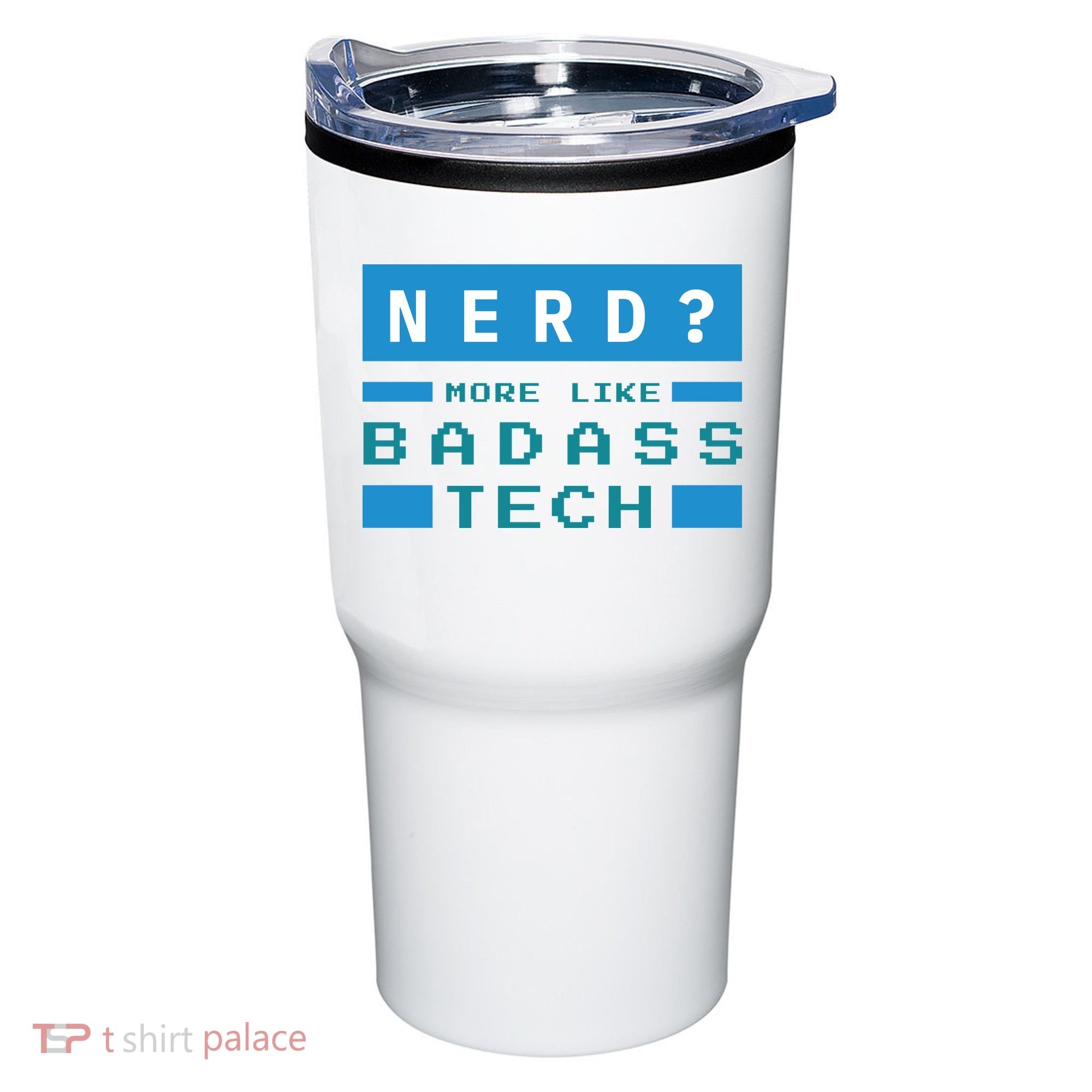 Nerd More Like Badass Tech Tumbler