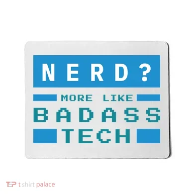 Nerd More Like Badass Tech Mousepad