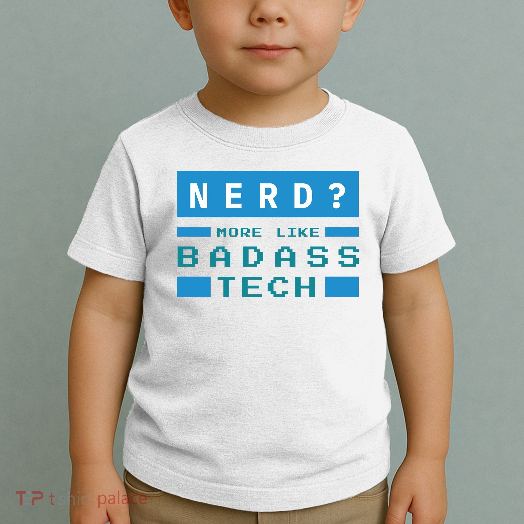 Nerd More Like Badass Tech Toddler T-Shirt