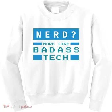 Nerd More Like Badass Tech Kids Sweatshirt