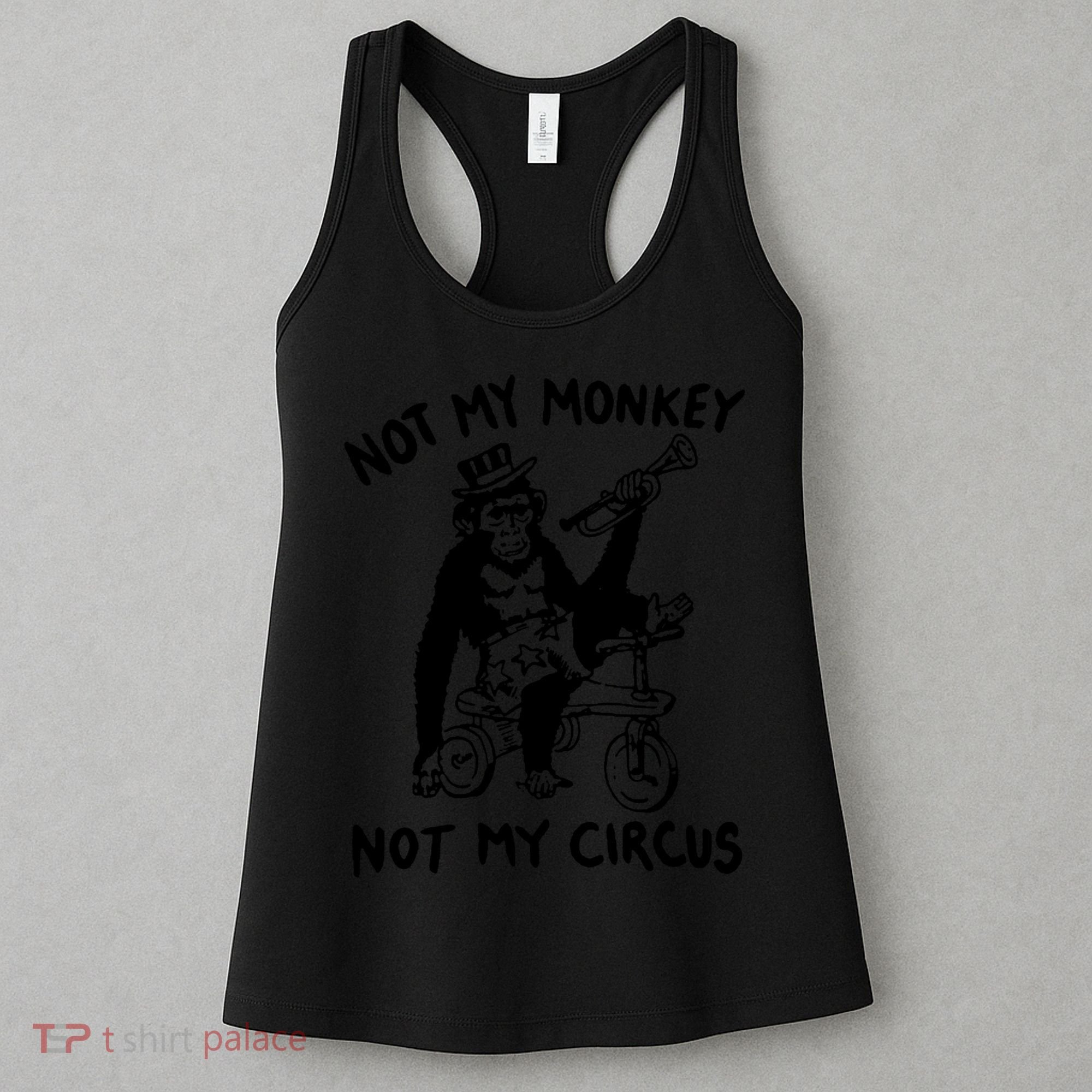Not My Monkey Not My Circus Funny Cycling Monkey Trumpet Women's Tank Top