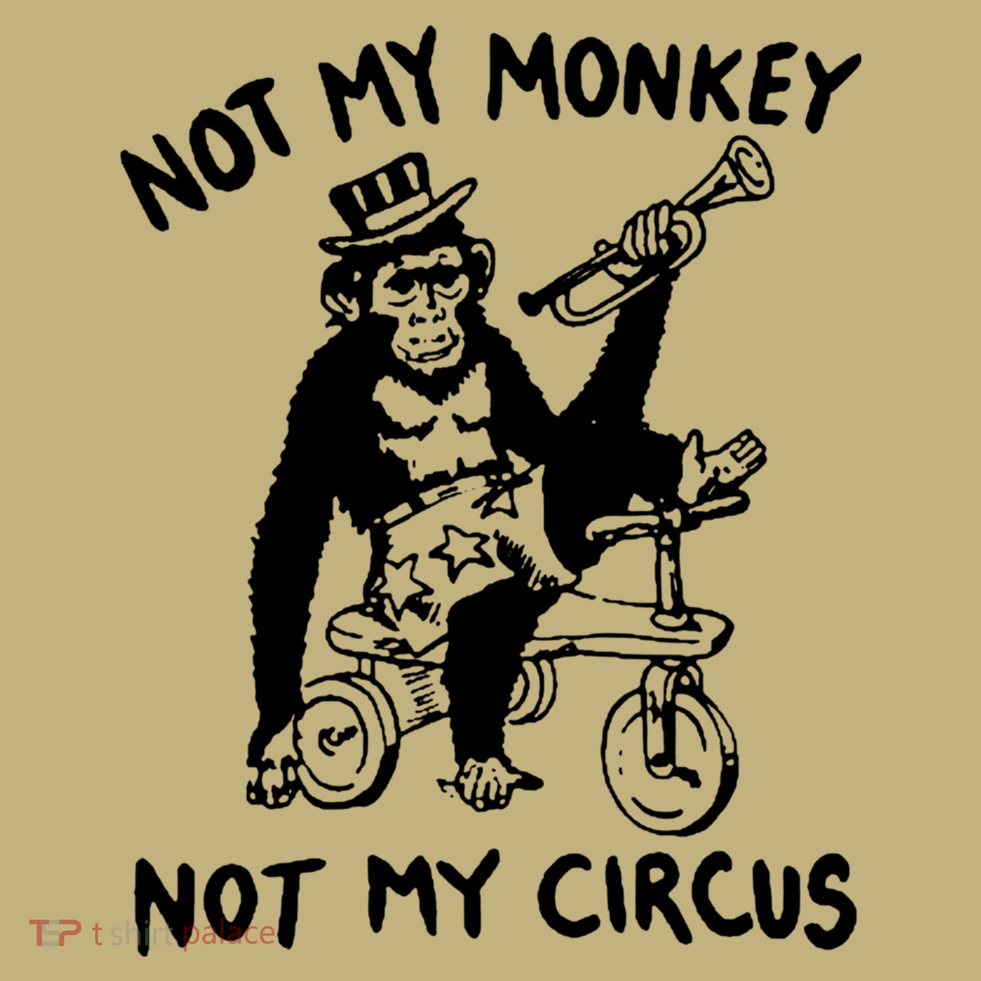 Not My Monkey Not My Circus Funny Cycling Monkey Trumpet T-Shirt