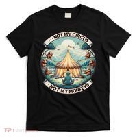 Not My Monkey Not My Circus Funny Monkey Quotes T-Shirt thumb 0