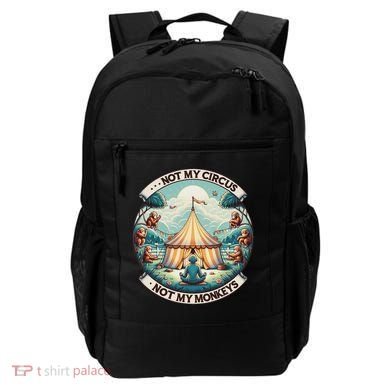 Not My Monkey Not My Circus Funny Monkey Quotes Backpack