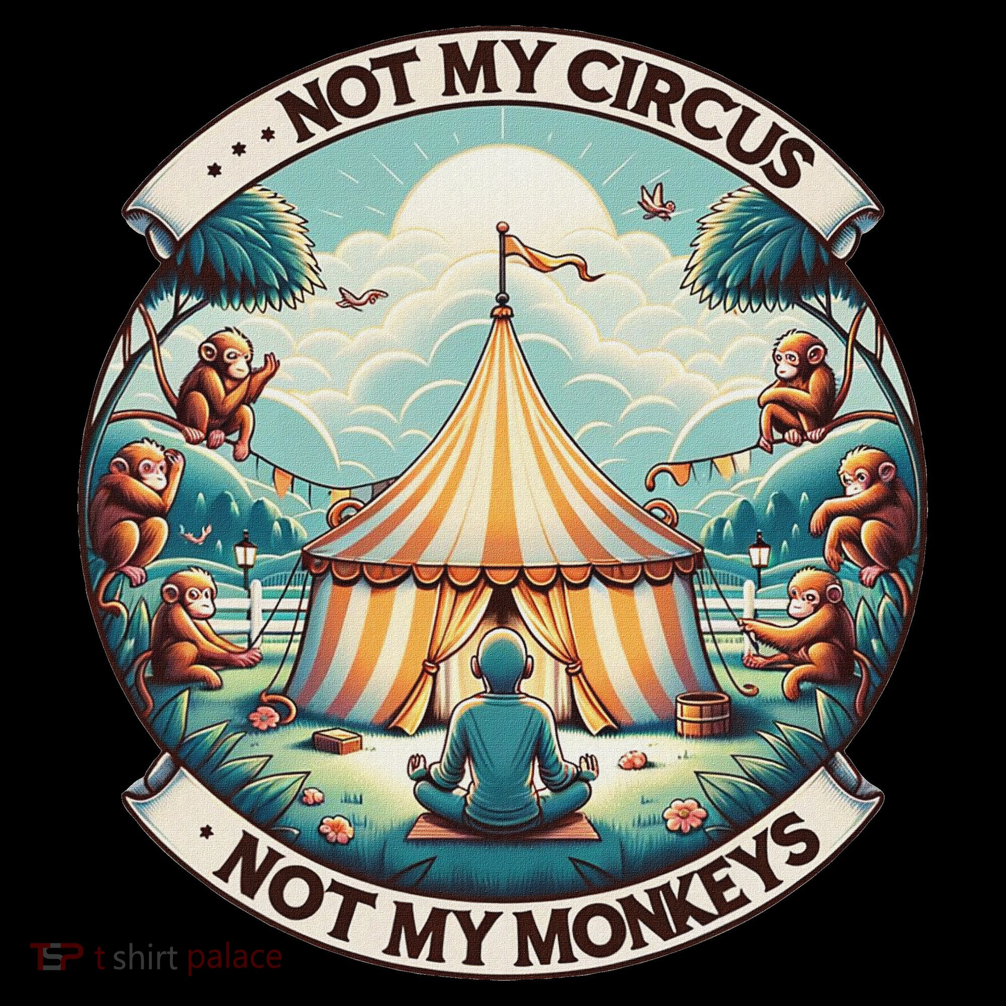 Not My Monkey Not My Circus Funny Monkey Quotes Button