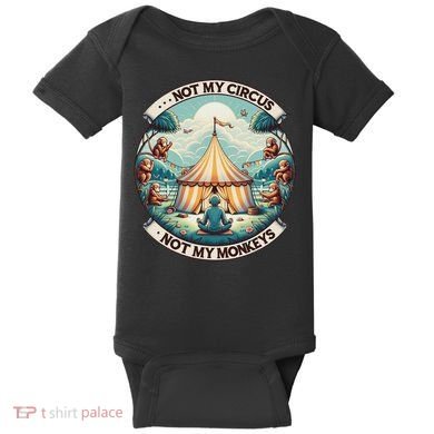 Not My Monkey Not My Circus Funny Monkey Quotes Baby Bodysuit