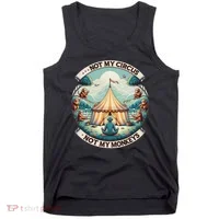 Not My Monkey Not My Circus Funny Monkey Quotes Tank Top thumb 0