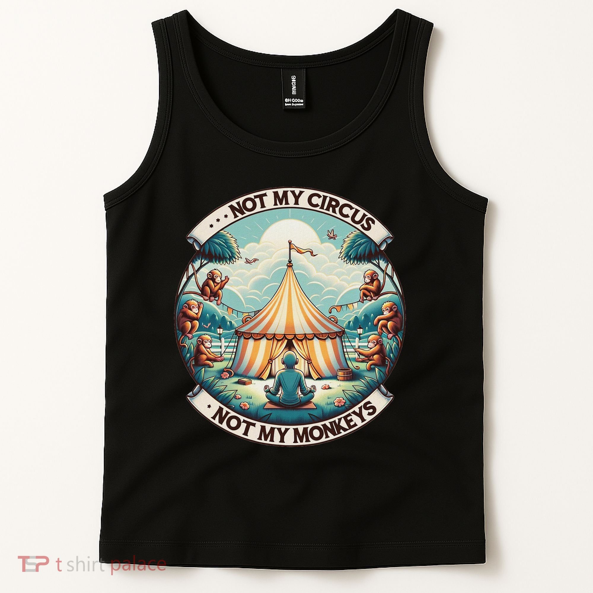 Not My Monkey Not My Circus Funny Monkey Quotes Tank Top